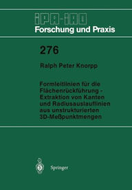 Title: Formleitlinien fï¿½r die Flï¿½chenrï¿½ckfï¿½hrung - Extraktion von Kanten und Radiusauslauflinien aus unstrukturierten 3D-Meï¿½punktmengen, Author: Ralph P. Knorpp