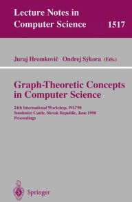 Title: Graph-Theoretic Concepts in Computer Science: 24th International Workshop, WG'98, Smolenice Castle, Slovak Republic, June 18-20, Proceedings / Edition 1, Author: Juraj Hromkovic