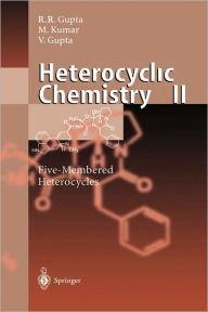Title: Heterocyclic Chemistry: Volume II: Five-Membered Heterocycles / Edition 1, Author: Radha R. Gupta