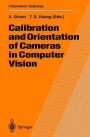 Calibration and Orientation of Cameras in Computer Vision / Edition 1