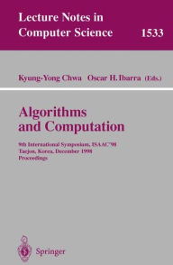 Title: Algorithms and Computation: 9th International Symposium, ISAAC'98, Taejon, Korea, December 14-16, 1998, Proceedings / Edition 1, Author: Kyung-Yong Chwa