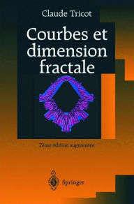 Title: Courbes et dimension fractale / Edition 2, Author: Claude Tricot