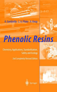 Title: Phenolic Resins: Chemistry, Applications, Standardization, Safety and Ecology / Edition 2, Author: A. Gardziella