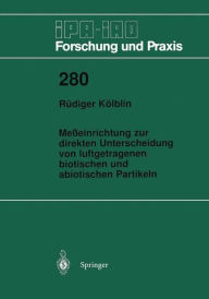 Title: Meï¿½einrichtung zur direkten Unterscheidung von luftgetragenen biotischen und abiotischen Partikeln, Author: Rïdiger Kïlblin