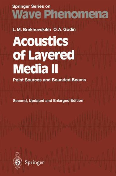Acoustics of Layered Media II: Point Sources and Bounded Beams / Edition 2