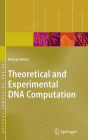 Theoretical and Experimental DNA Computation / Edition 1