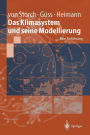 Das Klimasystem und seine Modellierung: Eine Einführung / Edition 1