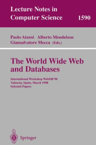 Title: The World Wide Web and Databases: International Workshop WebDB'98, Valencia, Spain, March 27- 28, 1998 Selected Papers / Edition 1, Author: Paolo Atzeni