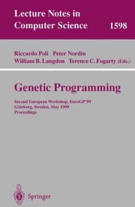 Title: Genetic Programming: Second European Workshop, EuroGP'99, Göteborg, Sweden, May 26-27, 1999, Proceedings / Edition 1, Author: Riccardo Poli