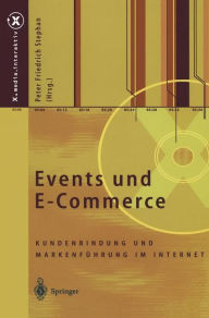 Title: Events und E-Commerce: Kundenbindung und Markenfï¿½hrung im Internet, Author: Peter F. Stephan