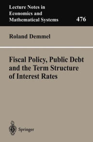 Title: Fiscal Policy, Public Debt and the Term Structure of Interest Rates, Author: Roland Demmel