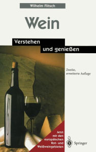 Title: Wein: Verstehen und genieï¿½en / Edition 2, Author: Wilhelm Flitsch
