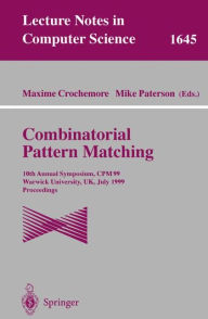 Title: Combinatorial Pattern Matching: 10th Annual Symposium, CPM 99, Warwick University, UK, July 22-24, 1999 Proceedings, Author: Maxime Crochemore
