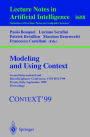 Modeling and Using Context: Second International and Interdisciplinary Conference, CONTEXT'99, Trento, Italy, September 9-11, 1999, Proceedings