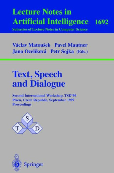 Text, Speech and Dialogue: Second International Workshop, TSD'99 Plzen, Czech Republic, September 13-17, 1999, Proceedings