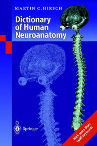 Title: Dictionary of Human Neuroanatomy / Edition 1, Author: Martin C. Hirsch