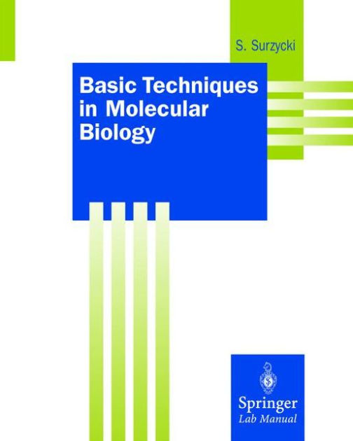 Basic Techniques in Molecular Biology / Edition 1 by Stefan Surzycki 9783540666783 Paperback
