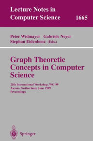 Title: Graph-Theoretic Concepts in Computer Science: 25th International Workshop, WG'99, Ascona, Switzerland, June 17-19, 1999 Proceedings, Author: Peter Widmayer