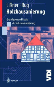 Title: Holzbausanierung: Grundlagen und Praxis der sicheren Ausfï¿½hrung / Edition 1, Author: Karin Liïner