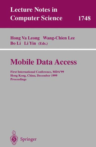 Mobile Data Access: First International Conference, MDA'99, Hong Kong, China, December 16-17, 1999 Proceedings / Edition 1