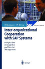 Inter-Organizational Cooperation with Sap Systems: Perspectives on Logistics and Service Management