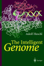 The Intelligent Genome: On the Origin of the Human Mind by Mutation and Selection / Edition 1