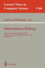 Information Hiding: Third International Workshop, IH'99, Dresden, Germany, September 29 - October 1, 1999 Proceedings / Edition 1