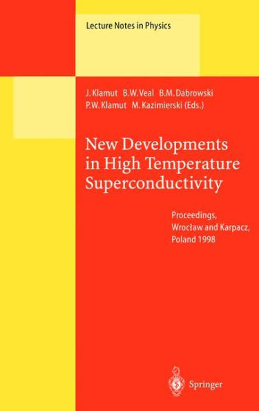 New Developments in High Temperature Superconductivity: Proceedings of the 2nd Polish-US Conference Held at Wroclaw and Karpacz, Poland, 17-21 August 1998 / Edition 1