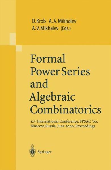 Formal Power Series and Algebraic Combinatorics: 12th International Conference, FPSAC'00, Moscow, Russia, June 2000, Proceedings / Edition 1