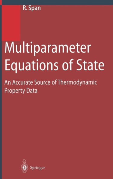 Multiparameter Equations of State: An Accurate Source of Thermodynamic Property Data / Edition 1