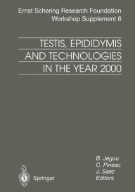 Title: Testis, Epididymis and Technologies in the Year 2000: 11th European Workshop on Molecular and Cellular Endocrinology of the Testis / Edition 1, Author: B. Jegou