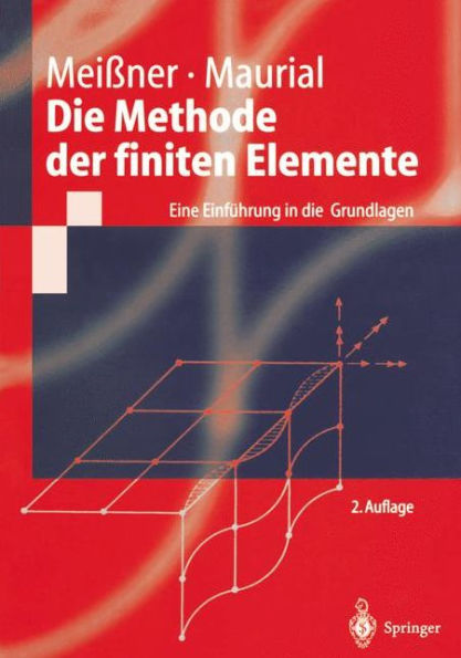 Die Methode der finiten Elemente: Eine Einfï¿½hrung in die Grundlagen / Edition 2
