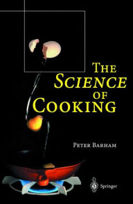 Title: The Science of Cooking / Edition 1, Author: Peter Barham