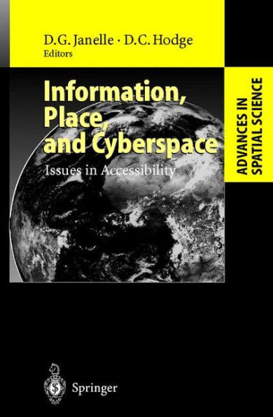 Information, Place, and Cyberspace: Issues in Accessibility / Edition 1