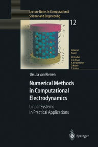 Title: Numerical Methods in Computational Electrodynamics: Linear Systems in Practical Applications / Edition 1, Author: Ursula van Rienen