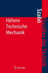 Title: Hï¿½here Technische Mechanik: Nach Vorlesungen / Edition 6, Author: Istvan Szabo