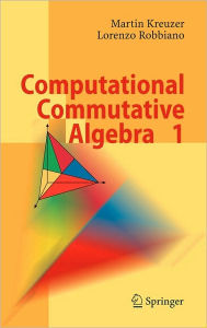 Title: Computational Commutative Algebra 1 / Edition 1, Author: Martin Kreuzer