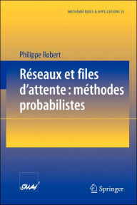 Title: Rï¿½seaux et files d'attente: mï¿½thodes probabilistes / Edition 1, Author: Philippe Robert