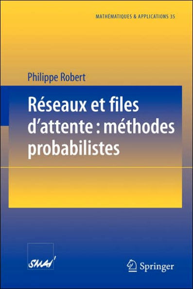 Rï¿½seaux et files d'attente: mï¿½thodes probabilistes / Edition 1