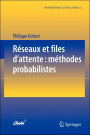 Rï¿½seaux et files d'attente: mï¿½thodes probabilistes / Edition 1