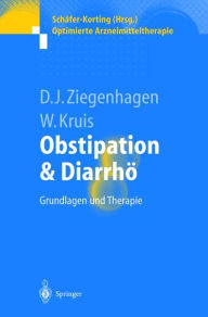 Title: Obstipation und Diarrhö: Grundlagen und Therapie, Author: Dieter J. Ziegenhagen