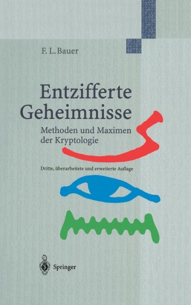 Entzifferte Geheimnisse: Methoden und Maximen der Kryptologie