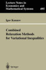 Combined Relaxation Methods for Variational Inequalities / Edition 1