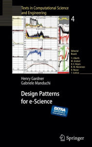 Title: Design Patterns for e-Science / Edition 1, Author: Henry Gardner