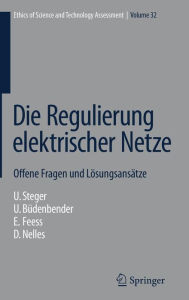 Title: Die Regulierung elektrischer Netze: Offene Fragen und Lösungsansätze / Edition 1, Author: Ulrich Steger