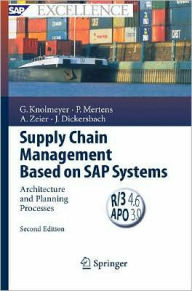 Title: Supply Chain Management Based on SAP Systems: Architecture and Planning Processes, Author: Gerhard F. Knolmayer