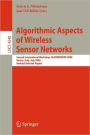 Algorithmic Aspects of Wireless Sensor Networks: Second International Workshop, ALGOSENSORS 2006, Venice, Italy, July 15, 2006, Revised Selected Papers / Edition 1