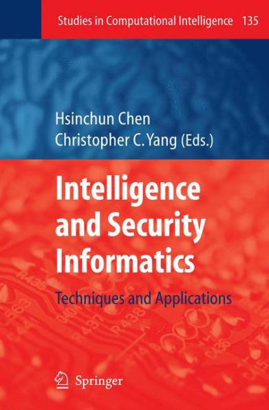 Intelligence and Security Informatics: Techniques and Applications / Edition 1