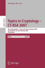 Topics in Cryptology - CT-RSA 2007: The Cryptographers' Track at the RSA Conference 2007, San Fancisco, CA, USA, February 5-9, 2007, Proceedings