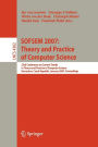 SOFSEM 2007: Theory and Practice of Computer Science: 33nd Conference on Current Trends in Theory and Practice of Computer Science, Harrachov, Czech Republic, January 20-26, 2007, Proceedings